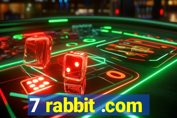 7 rabbit .com